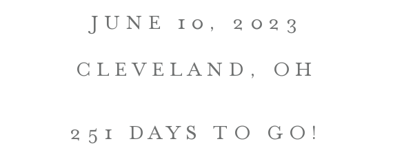 June 10, 2023 251 Days To Go! Cleveland, OH